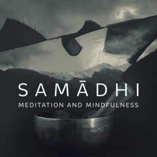 Samādhi Meditation and Mindfulness: Tibetan Singing Bowls Music for Buddhist Meditation and Finding Inner Peace, Clear the Mind