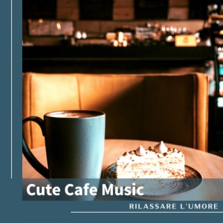 Cute Cafe Music
