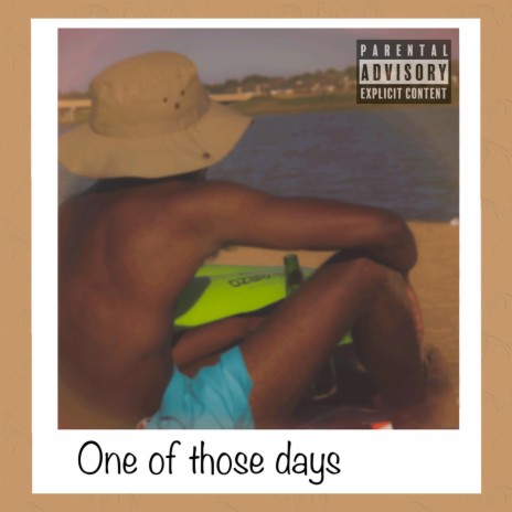One Of Those Days | Boomplay Music
