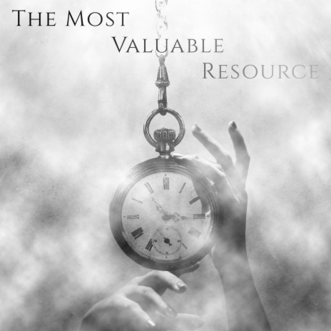 The Most Valuable Resource