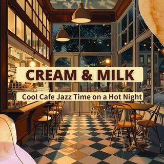 Cool Cafe Jazz Time on a Hot Night