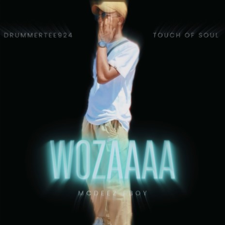 WOZAAAA ft. DrummeRTee924 & Touch of Soul