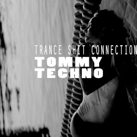 Trance Shit Connection | Boomplay Music