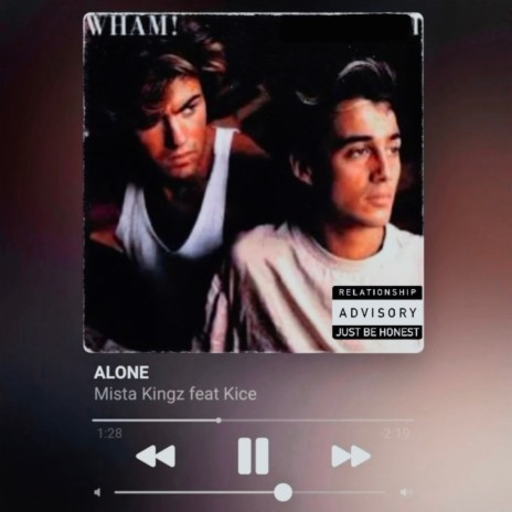 Wham (Alone) ft. Kice | Boomplay Music