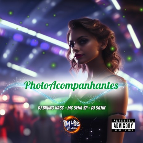 PhotoAcompanhantes ft. DJ Bruno Nasc & MC Sena SP | Boomplay Music