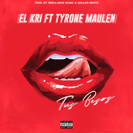 Tus Besos ft. Tyrone Maulen | Boomplay Music