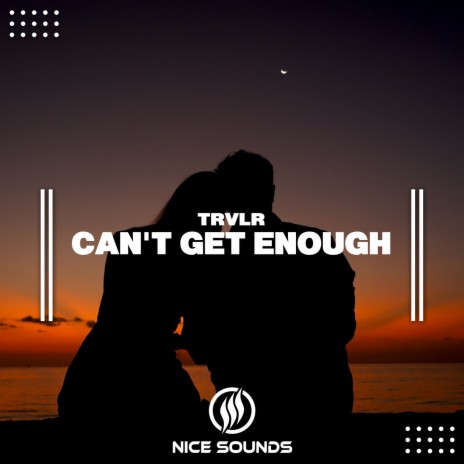 Can't Get Enough | Boomplay Music