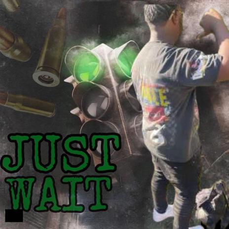 Jus wait | Boomplay Music