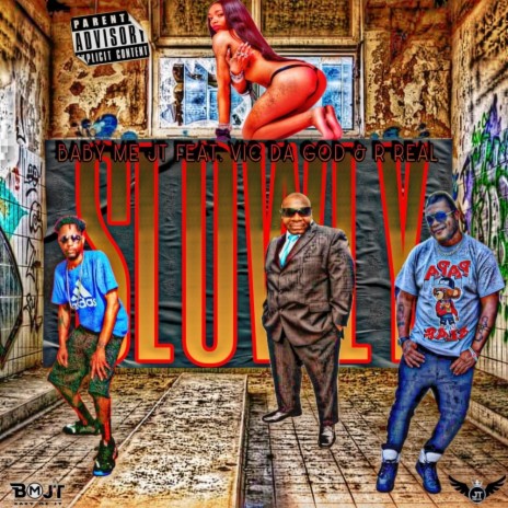 Slowly ft. Vic Da God & R Real | Boomplay Music