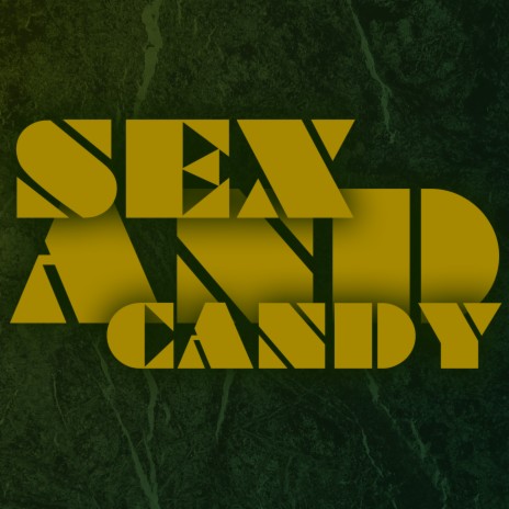 Sex and Candy | Boomplay Music