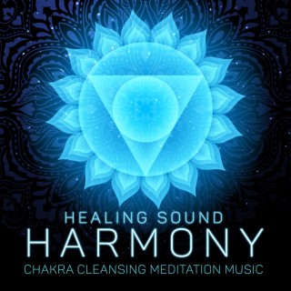 Healing Sound Harmony: Chakra Cleansing Meditation Music - Hz Music, Solfeggio Frequencies, Nature Ambience
