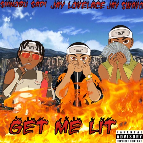 Get Me Lit (feat. Jay Swavo & Shinobu Sadi) | Boomplay Music