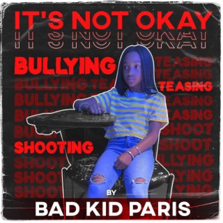 It's NOT ok (Bullying, Teasing, Shooting)