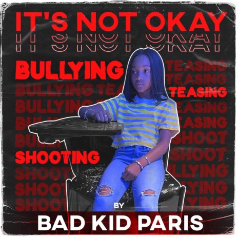 It's NOT ok (Bullying, Teasing, Shooting) | Boomplay Music
