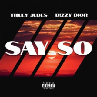 Say So (feat. D!zzy Dior)