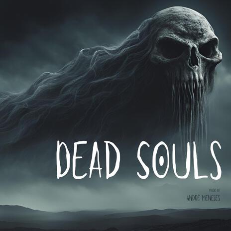 Dead Souls | Boomplay Music