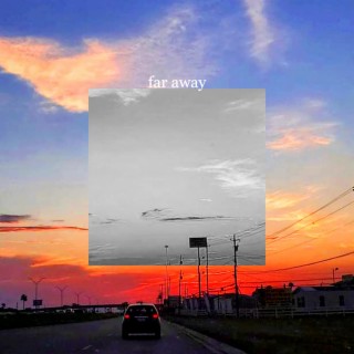 far away