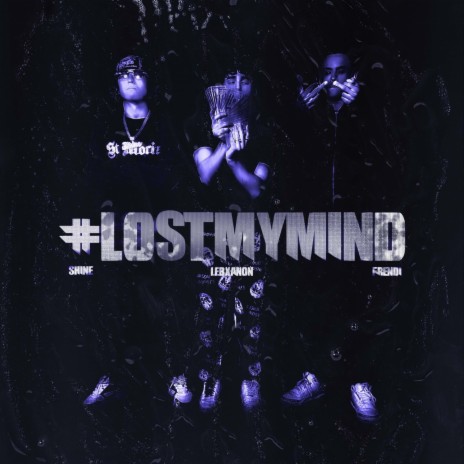 #LostMyMind ft. Lil Shine & lebxanon