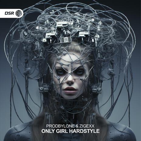 Only Girl (In The World) (Hardstyle) ft. Zigexx | Boomplay Music