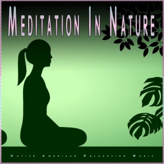 Meditation in Nature: Native American Relaxation Music