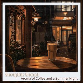 Aroma of Coffee and a Summer Night