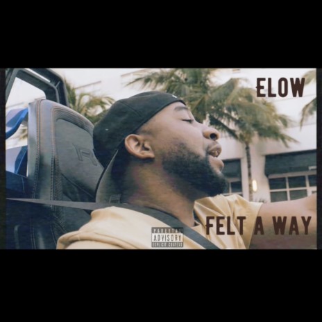 Felt a Way 🅴 | Boomplay Music