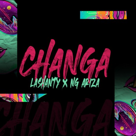 CHANGA ft. Ng Ariza | Boomplay Music