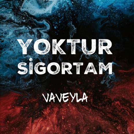 Yoktur Sigortam ft. VaVeyla Band | Boomplay Music