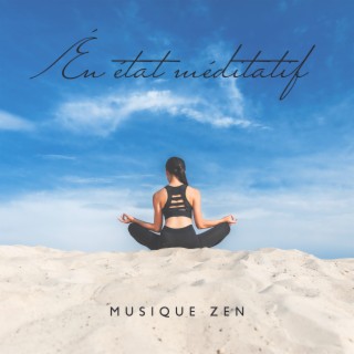 Én état méditatif: Musique Zen aux sons de la nature pour une méditation profonde