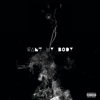 Want My Body lyrics | Boomplay Music