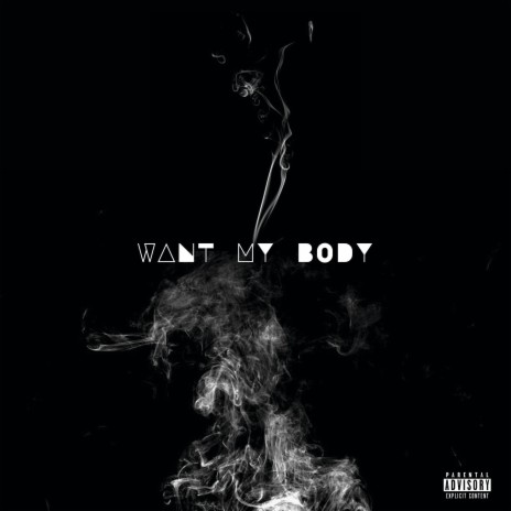 Want My Body | Boomplay Music