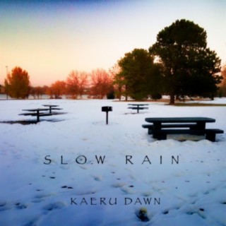 Slow Rain