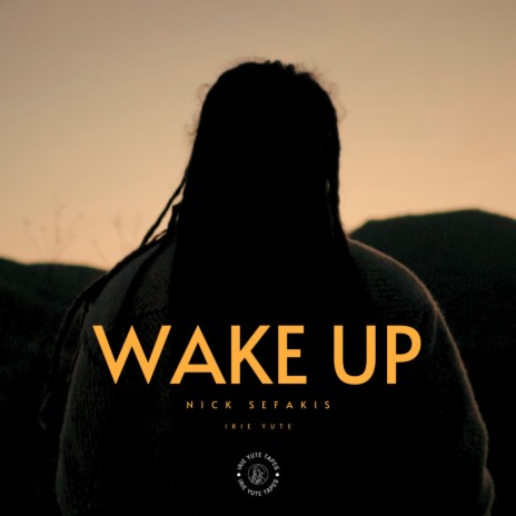 Wake Up ft. Irie Yute | Boomplay Music