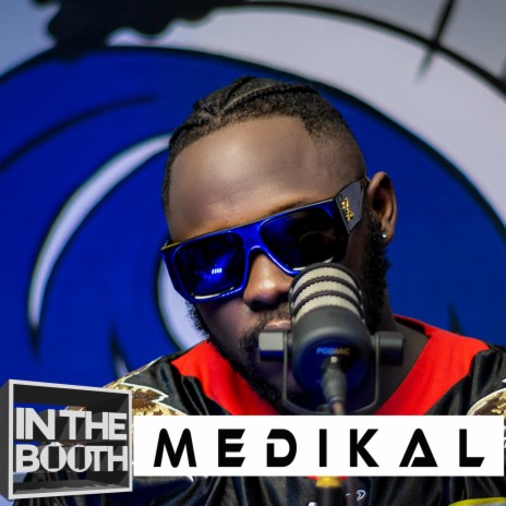 In The Booth (Ep. 4) ft. Medikal | Boomplay Music