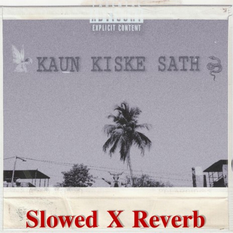 Kaun Kiske Sath (Slowed + Reverb)