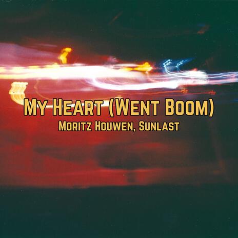 My Heart (Went Boom) ft. Moritz Houwen | Boomplay Music