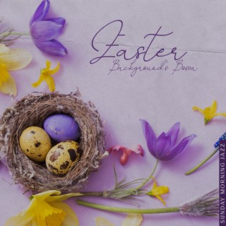 Easter Background's Bossa - Sunday Morning Jazz: Better Mood & Relax, Happy & Free