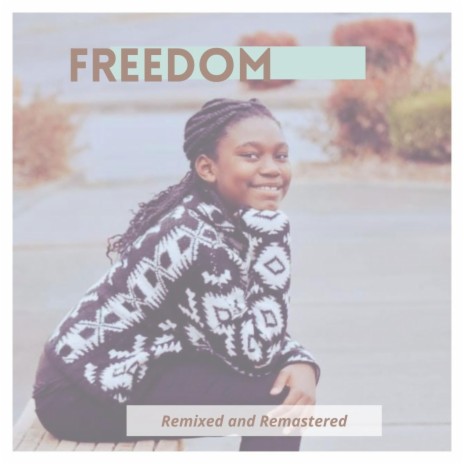 Freedom (Remixed and Remastered) | Boomplay Music