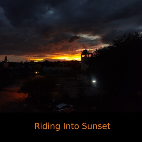 Riding Into Sunset | Boomplay Music