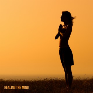 Healing the Mind: Tibetan Meditation, Shamanic Relaxation, Spiritual Journey into Yourself, Deep Harmony of the Soul