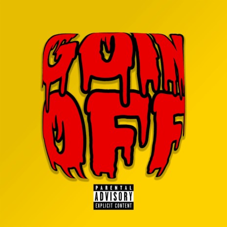 Goin Off | Boomplay Music