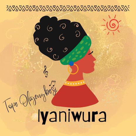 Iyaniwura | Boomplay Music