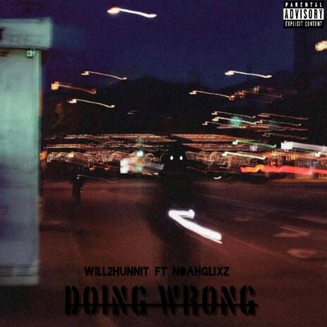 Doing wrong ft. NoahGlixz | Boomplay Music