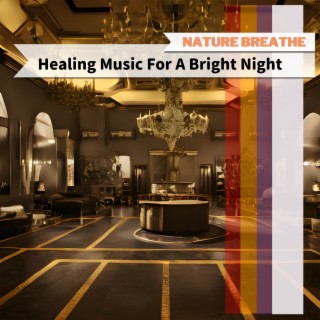 Healing Music For A Bright Night