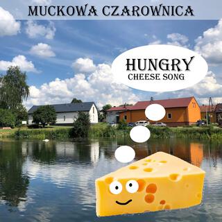 Hungry cheese song