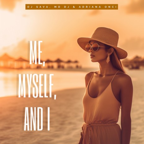 Me, Myself, And I ft. MD Dj & Adriana Onci | Boomplay Music