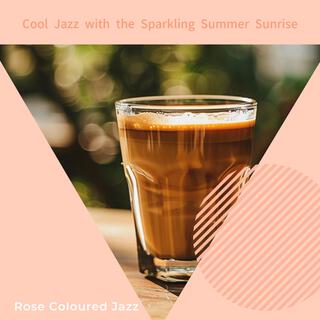 Cool Jazz with the Sparkling Summer Sunrise