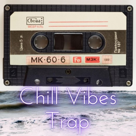 Chill Vibes Trap | Boomplay Music