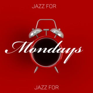 Jazz for Mondays: Morning Dose of Motivation and Good Attitude