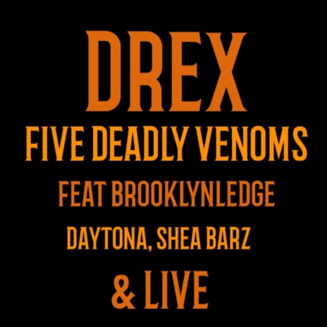 FIVE DEADLY VENOMS (Live) ft. BROOKLYLEDGE, DAYTONA, SHEA BARZ & LIVE | Boomplay Music